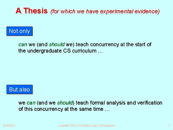 A Thesis (for which we have experimental evidence) Not only can we (and should
