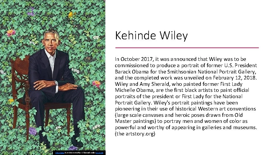 Kehinde Wiley In October 2017, it was announced that Wiley was to be commissioned