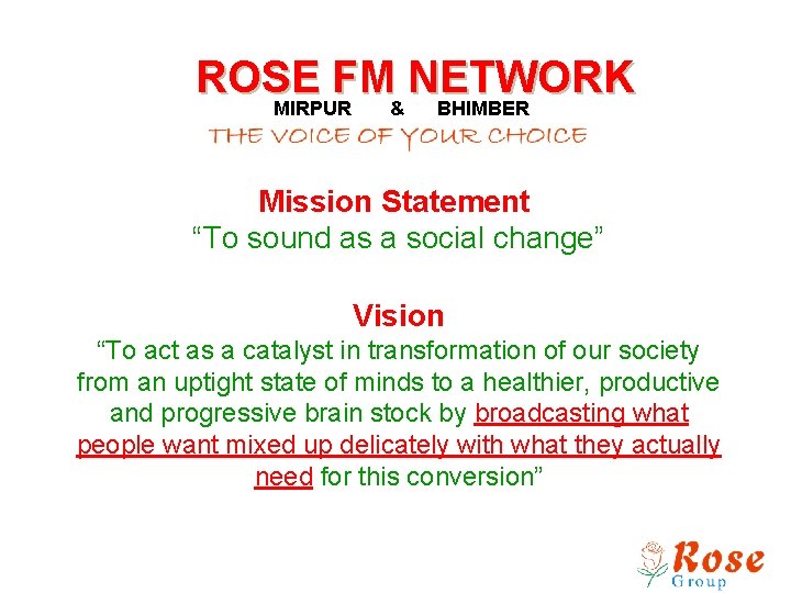 ROSE FM NETWORK MIRPUR & BHIMBER Mission Statement “To sound as a social change”