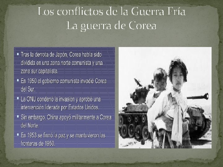 Los conflictos de la Guerra Fría La guerra de Corea 