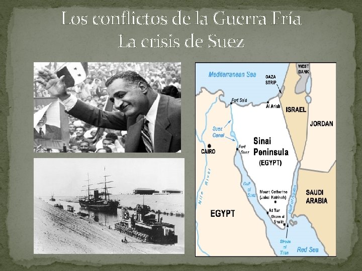 Los conflictos de la Guerra Fría La crisis de Suez 