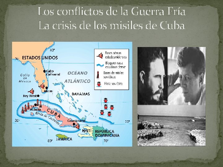 Los conflictos de la Guerra Fría La crisis de los misiles de Cuba 