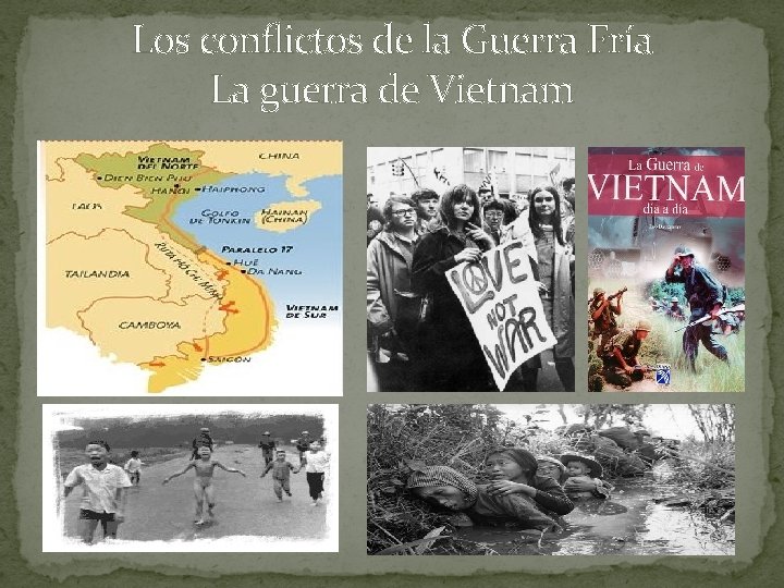 Los conflictos de la Guerra Fría La guerra de Vietnam 