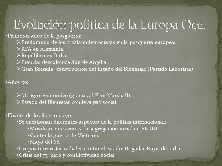 Evolución política de la Europa Occ. • Primeros años de la posguerra: ØPredominio de