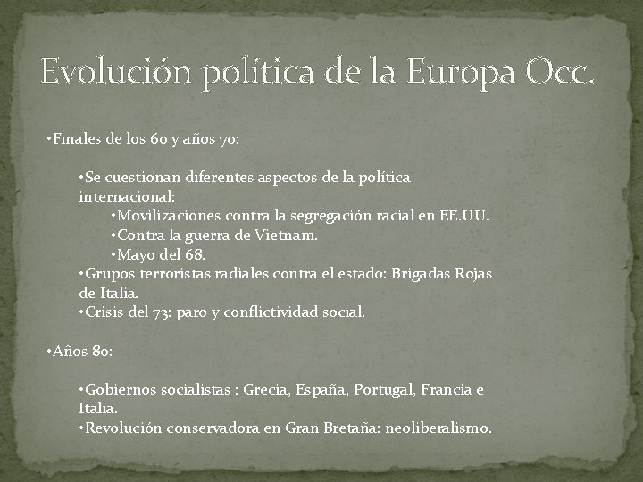 Evolución política de la Europa Occ. • Finales de los 60 y años 70: