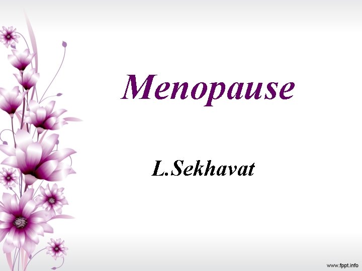 Menopause L. Sekhavat 