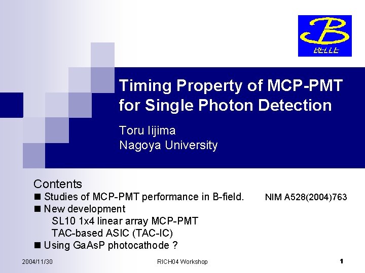 Timing Property of MCP-PMT for Single Photon Detection Toru Iijima Nagoya University Contents n