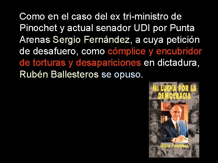 Como en el caso del ex tri-ministro de Pinochet y actual senador UDI por