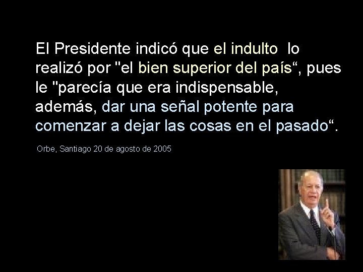 El Presidente indicó que el indulto lo realizó por "el bien superior del país“,