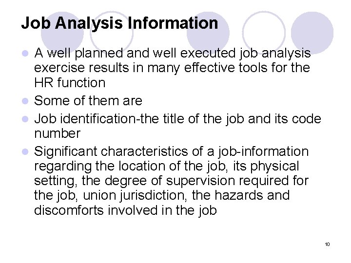 Job Analysis Information A well planned and well executed job analysis exercise results in
