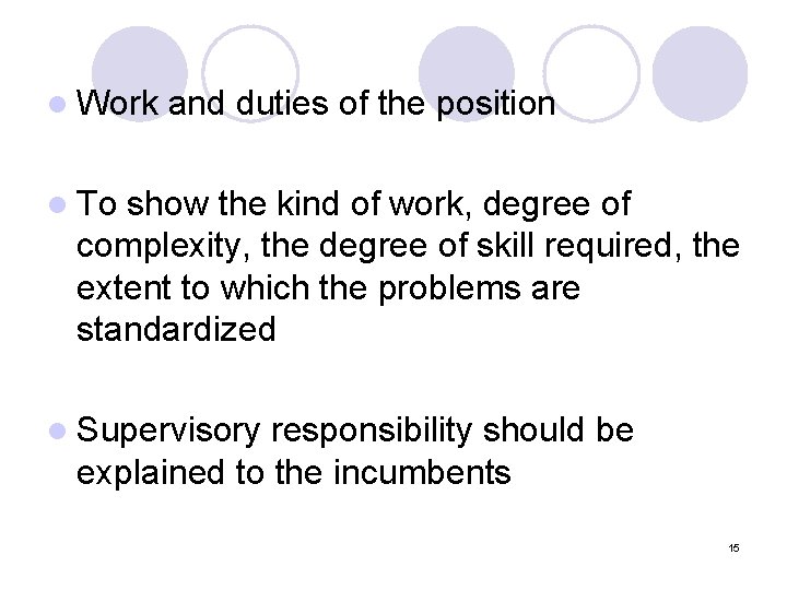 l Work and duties of the position l To show the kind of work,
