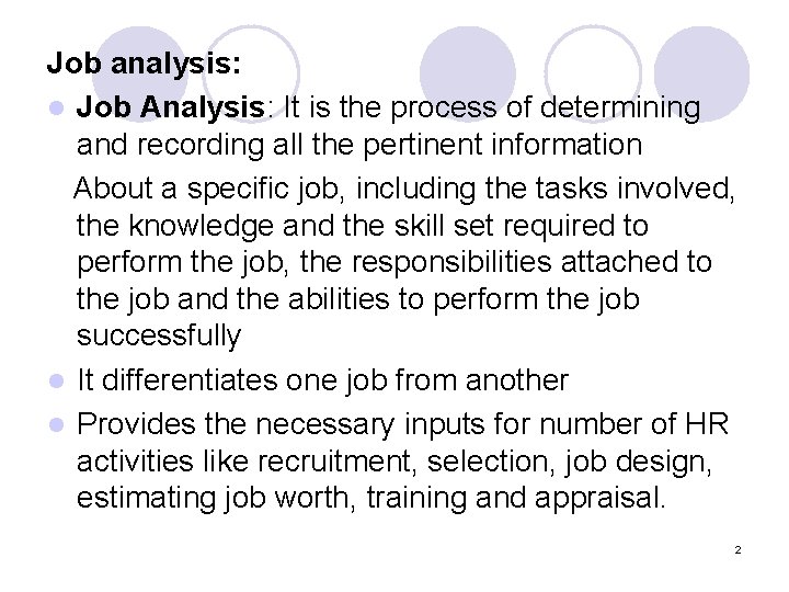 Job analysis: l Job Analysis: It is the process of determining and recording all