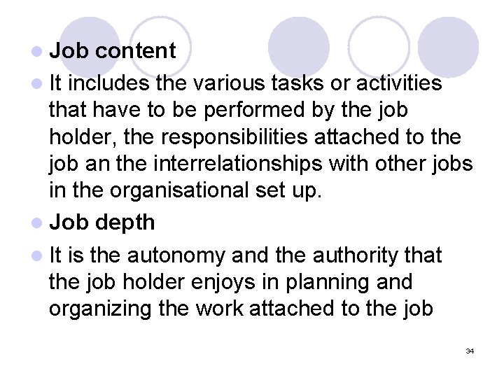 l Job content l It includes the various tasks or activities that have to