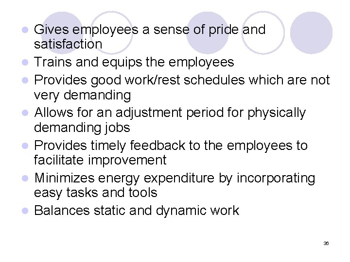 l l l l Gives employees a sense of pride and satisfaction Trains and