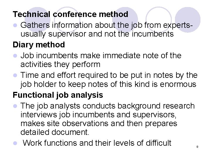 Technical conference method l Gathers information about the job from expertsusually supervisor and not