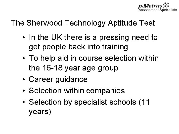 The Sherwood Technology Aptitude Test • In the UK there is a pressing need