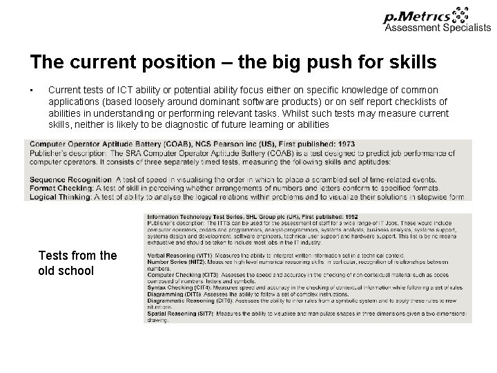 The current position – the big push for skills • Current tests of ICT