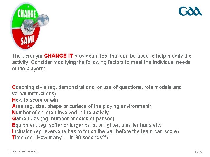 The acronym CHANGE IT provides a tool that can be used to help modify