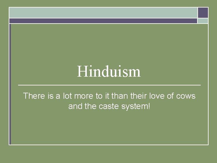 Hinduism There is a lot more to it than their love of cows and Hinduism There is a lot more to it than their love of cows and