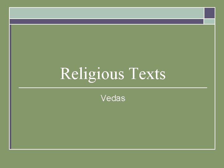 Religious Texts Vedas Religious Texts Vedas
