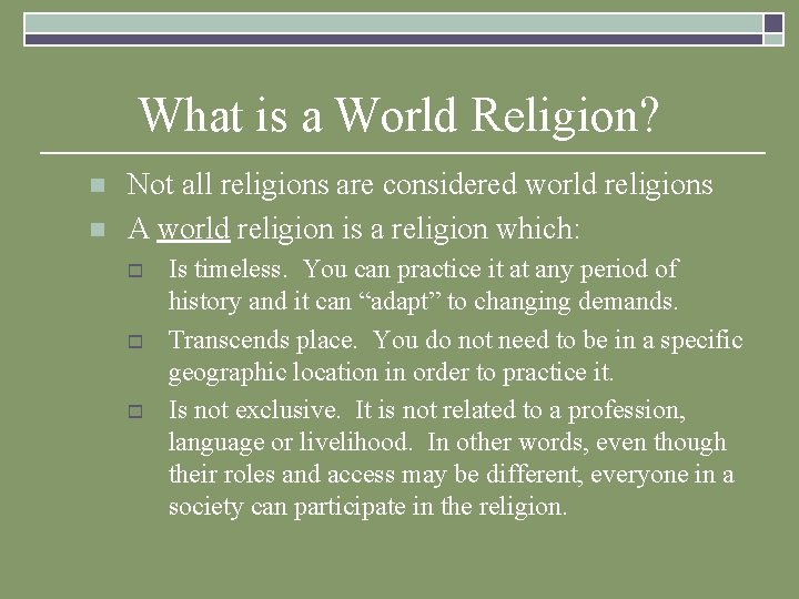 What is a World Religion? n n Not all religions are considered world religions What is a World Religion? n n Not all religions are considered world religions