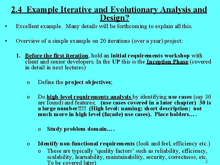 2. 4 Example Iterative and Evolutionary Analysis and Design? • Excellent example. Many details