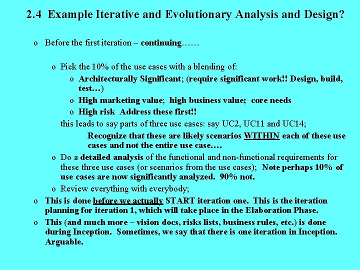 2. 4 Example Iterative and Evolutionary Analysis and Design? o Before the first iteration