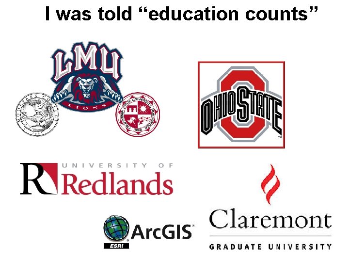 I was told “education counts” 