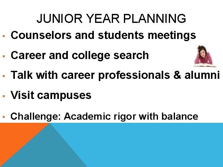 JUNIOR YEAR PLANNING ▪ Counselors and students meetings ▪ Career and college search ▪