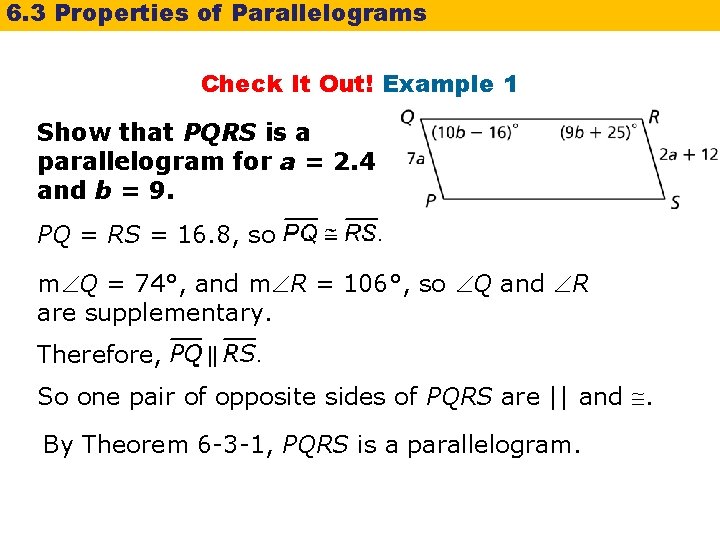 6. 3 Properties of Parallelograms Check It Out! Example 1 Show that PQRS is 6. 3 Properties of Parallelograms Check It Out! Example 1 Show that PQRS is