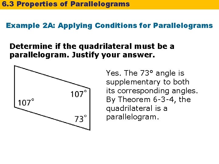6. 3 Properties of Parallelograms Example 2 A: Applying Conditions for Parallelograms Determine if 6. 3 Properties of Parallelograms Example 2 A: Applying Conditions for Parallelograms Determine if