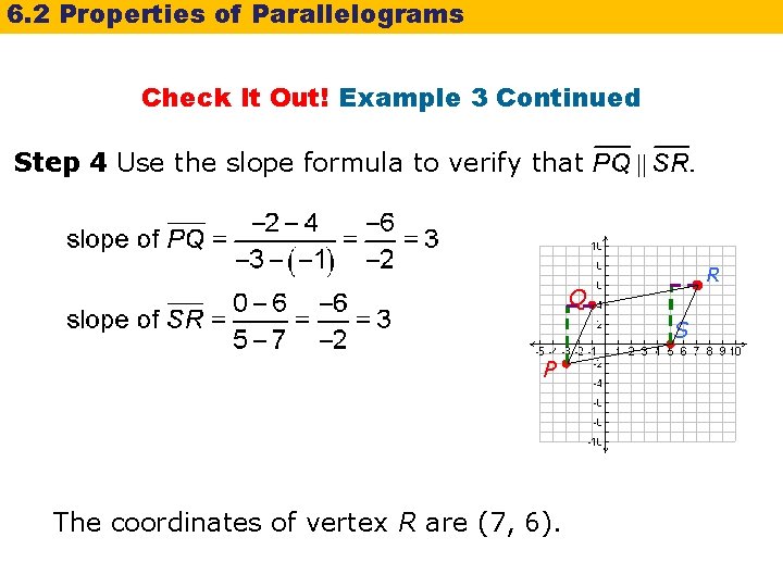 6. 2 Properties of Parallelograms Check It Out! Example 3 Continued Step 4 Use 6. 2 Properties of Parallelograms Check It Out! Example 3 Continued Step 4 Use