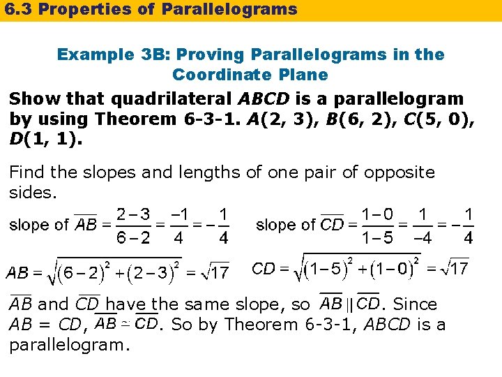 6. 3 Properties of Parallelograms Example 3 B: Proving Parallelograms in the Coordinate Plane 6. 3 Properties of Parallelograms Example 3 B: Proving Parallelograms in the Coordinate Plane