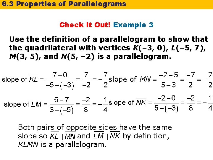 6. 3 Properties of Parallelograms Check It Out! Example 3 Use the definition of 6. 3 Properties of Parallelograms Check It Out! Example 3 Use the definition of