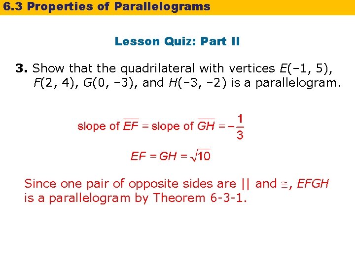 6. 3 Properties of Parallelograms Lesson Quiz: Part II 3. Show that the quadrilateral 6. 3 Properties of Parallelograms Lesson Quiz: Part II 3. Show that the quadrilateral