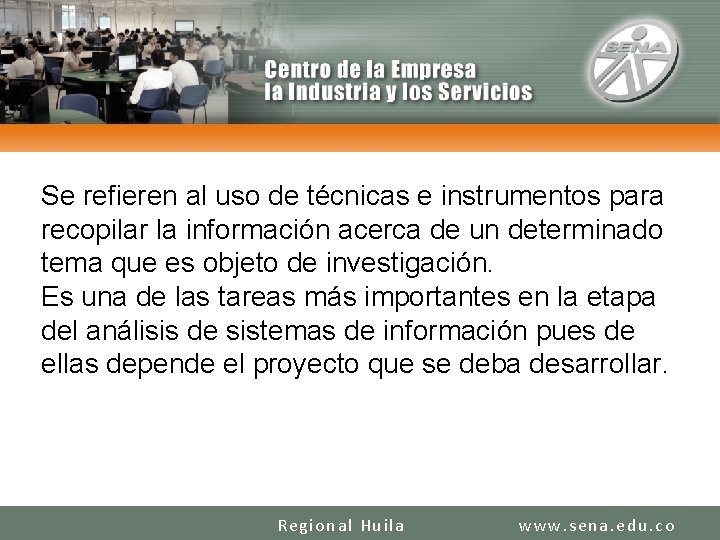 CENTRO DE LA INDUSTRIA LA EMPRESA Y LOS SERVICIOS Se refieren al uso de