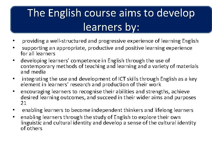 The English course aims to develop learners by: • providing a well-structured and progressive