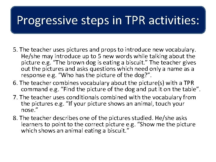 Progressive steps in TPR activities: 5. The teacher uses pictures and props to introduce