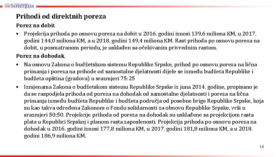 Prihodi od direktnih poreza Porez na dobit • Projekcija prihoda po osnovu poreza na