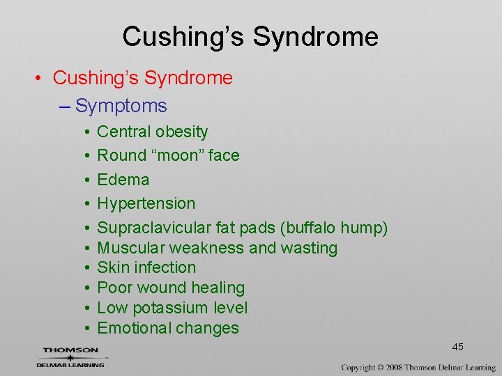 Cushing’s Syndrome • Cushing’s Syndrome – Symptoms • • • Central obesity Round “moon”