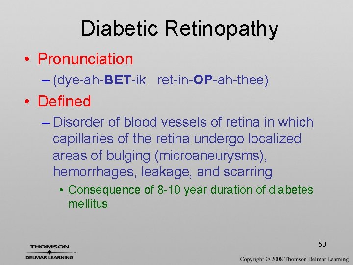 Diabetic Retinopathy • Pronunciation – (dye-ah-BET-ik ret-in-OP-ah-thee) • Defined – Disorder of blood vessels