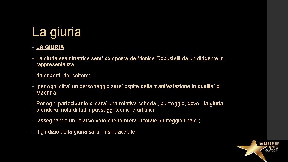 La giuria • LA GIURIA • La giuria esaminatrice sara’ composta da Monica Robustelli