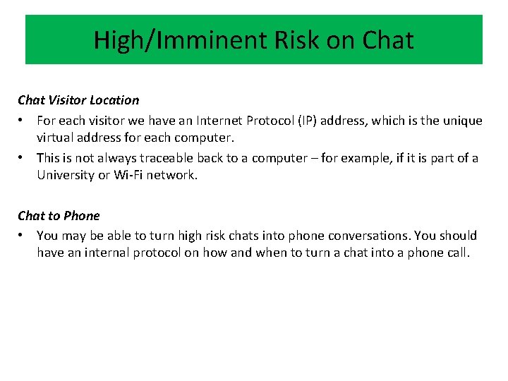 High/Imminent Risk on Chat Visitor Location • For each visitor we have an Internet