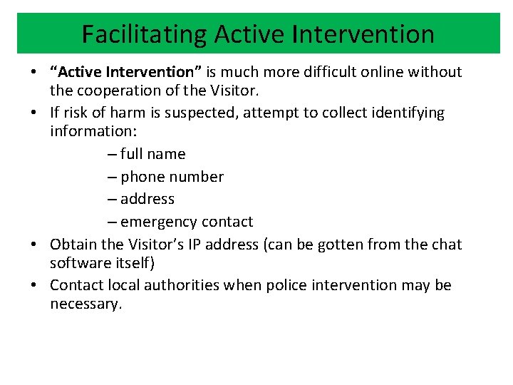 Facilitating Active Intervention • “Active Intervention” is much more difficult online without the cooperation