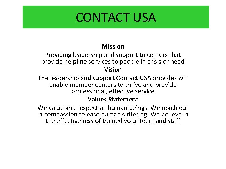 CONTACT USA Mission Providing leadership and support to centers that provide helpline services to