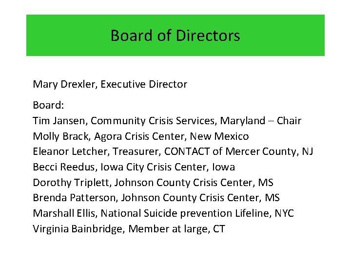 Board of Directors Mary Drexler, Executive Director Board: Tim Jansen, Community Crisis Services, Maryland