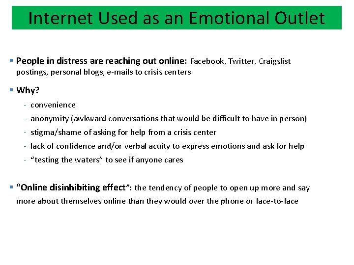 Internet Used as an Emotional Outlet § People in distress are reaching out online: