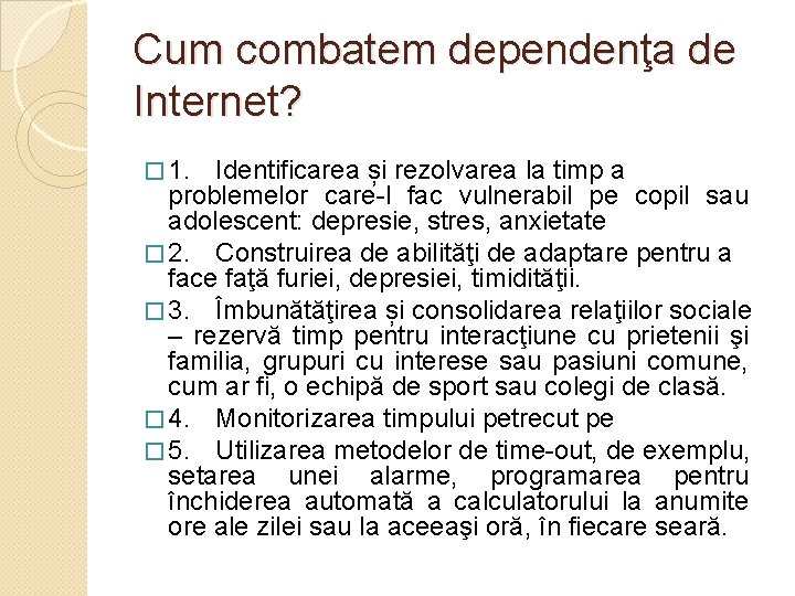 Cum combatem dependenţa de Internet? � 1. Identificarea și rezolvarea la timp a problemelor