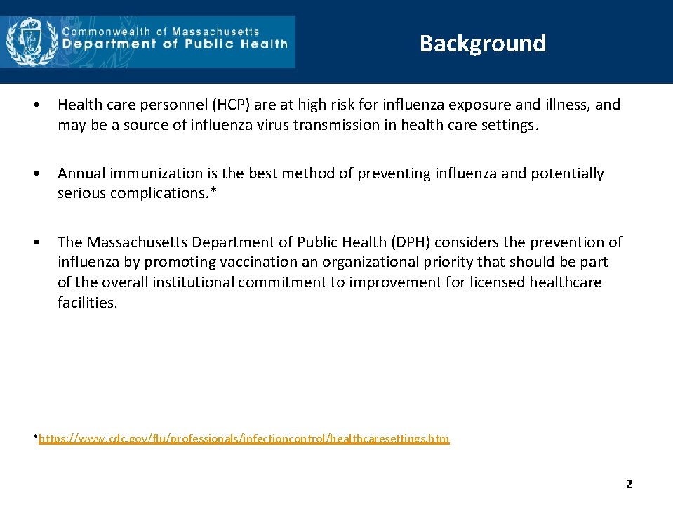Background • Health care personnel (HCP) are at high risk for influenza exposure and