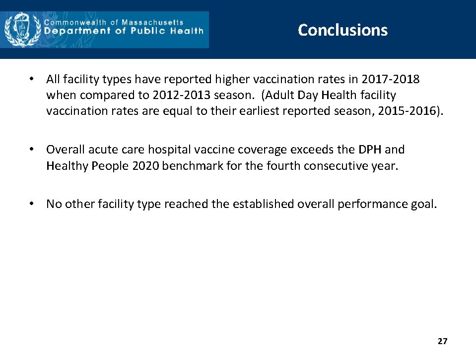 Conclusions • All facility types have reported higher vaccination rates in 2017 -2018 when